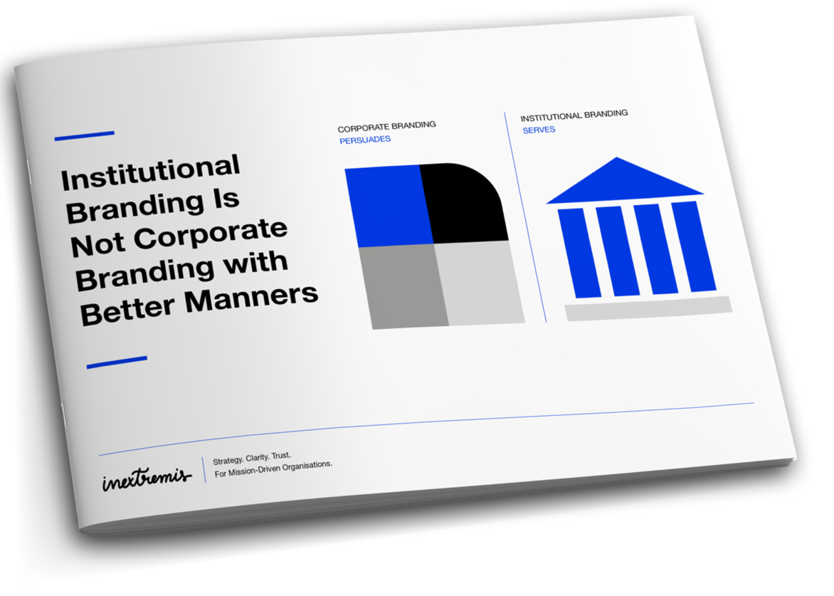 Corporate branding persuades. Institutional branding serves.
